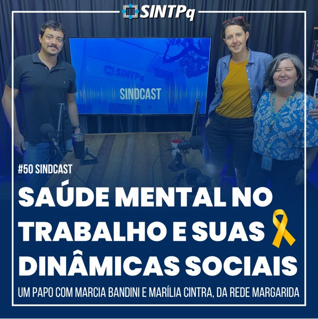 SindCast #50 - SADE MENTAL NO TRABALHO E SUAS DINMICAS SOCIAIS | Com Marcia Bandini & Marlia Cintra